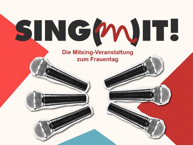 Grafik mit Mikrofonen und Schriftzug: Sing mit, Die Mitsing-Veranstaltung zum Frauentag