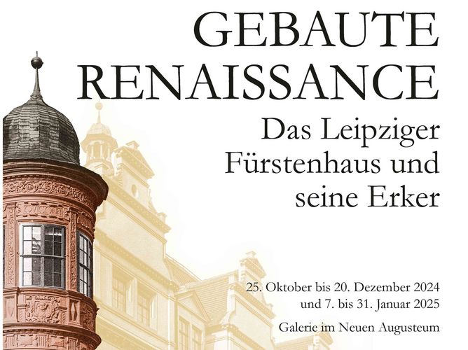 Plakatmotiv der Ausstellung "Gebaute Renaissance", links ist der Erker des ehemaligen Fürstenhauses zu sehen, im MIttelgrund schemenhaft das Gebäude, das im Zweiten Weltkrieg zerstört wurde; am rechten unteren Bildrand ein Steinfragment mit Ornamenten, oben im Bild der Ausstellungstitel